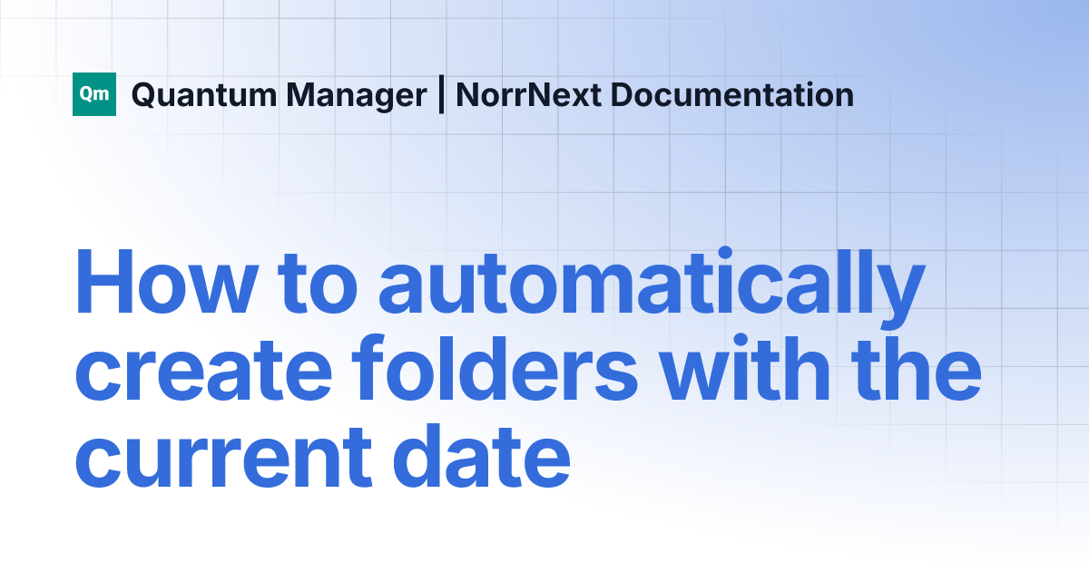 How to automatically create folders with the current date quantum