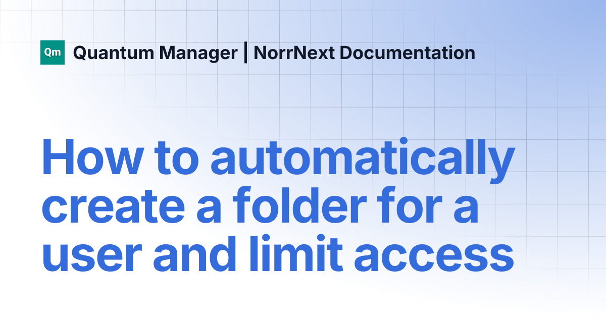 How to automatically create a folder for a user and limit access ...