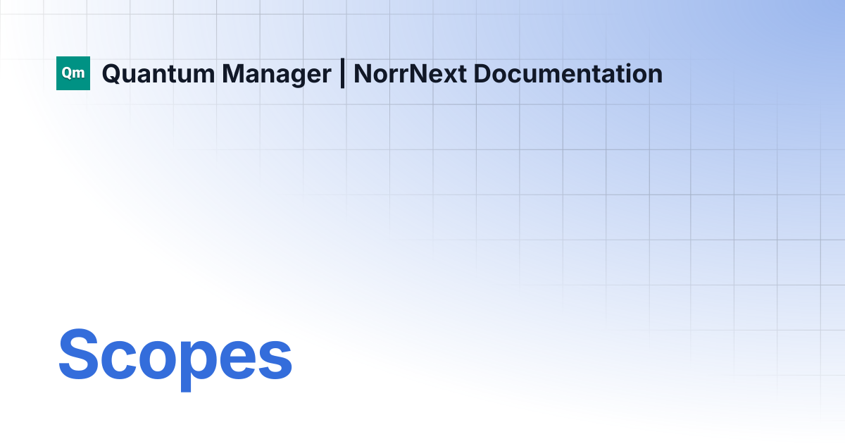 Scopes | Quantum Manager | NorrNext Documentation