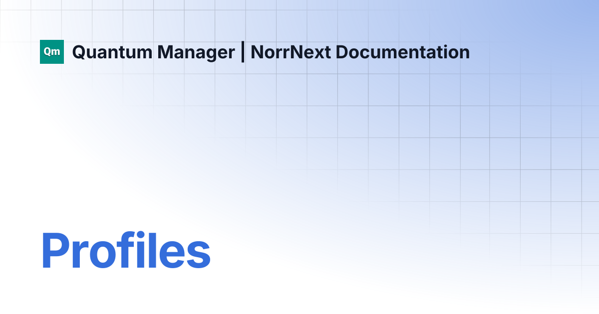 Profiles | Quantum Manager | NorrNext Documentation